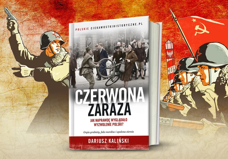 Okładka książki „Czerwona zaraza. Jak naprawdę wyglądało wyzwolenie Polski”