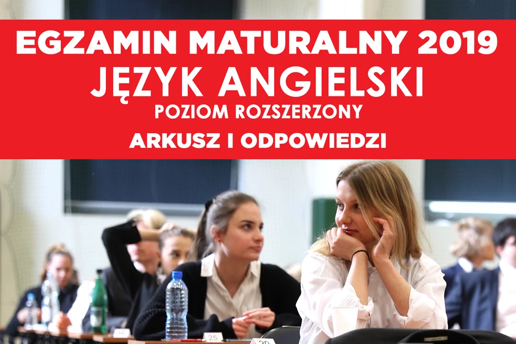 Matura 2019: Angielski poziom rozszerzony Matura 2019: Angielski poziom rozszerzony