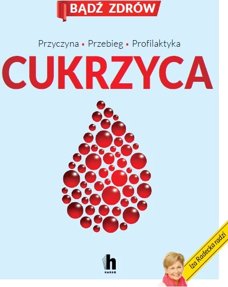 "Cukrzyca. Nowe sposoby zapobiegania i leczenia", Iza Radecka