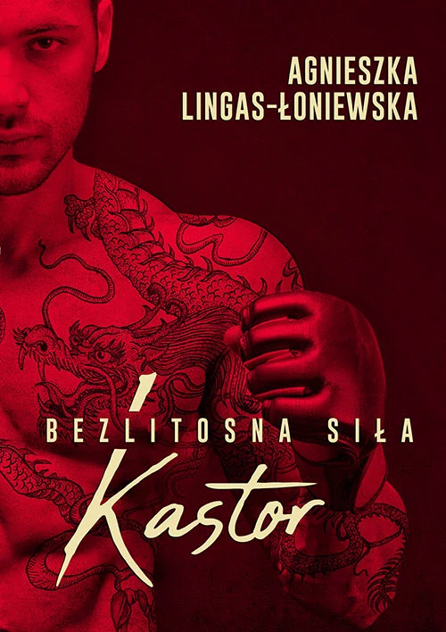 Bezlitosna siła. Kastor, Agnieszka Lingas-Łoniewska