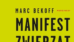 Manifest zwierząt. Sześć powodów, żeby okazywać więcej współczucia, Marc Bekoff 