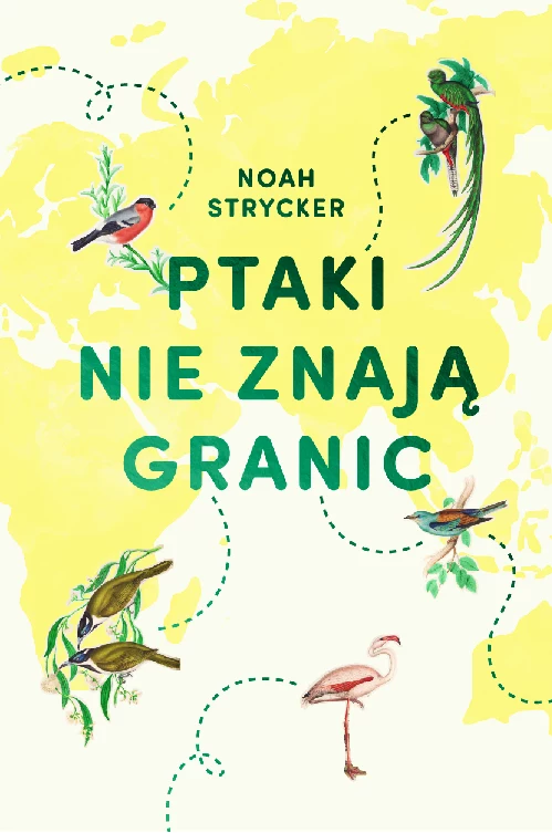 "Ptaki nie znają granic", Noah Strycker