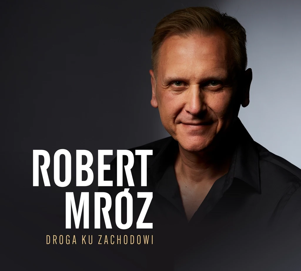 Robert Mróz "Droga ku zachodowi"