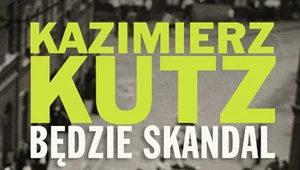 Będzie skandal, Kazimierz Kutz