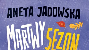 Martwy sezon, Aneta Jadowska