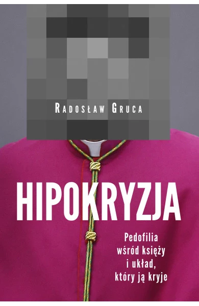 "Hipokryzja" autorstwa Radosława Grucy ukazała się nakładem wydawnictwa Muza SA