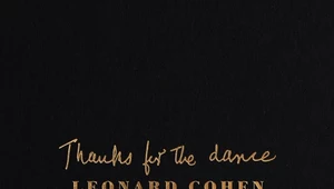 Leonard Cohen "Thanks for the Dance": To my dziękujemy! [RECENZJA]