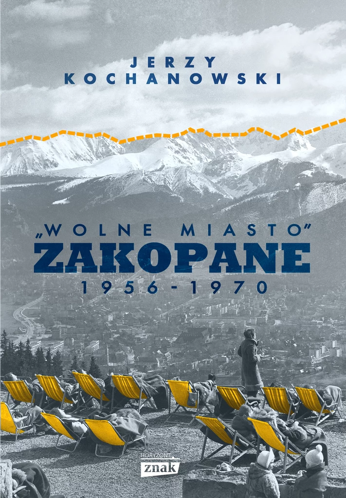 Okładka książki "Wolne miasto" Zakopane 1956-1970, Jerzy Kochanowski