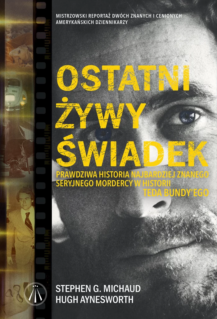 Okładka książki "Ostatni żywy świadek" autorstwa Stephena G. Michauda i Hugh Ayneswortha 