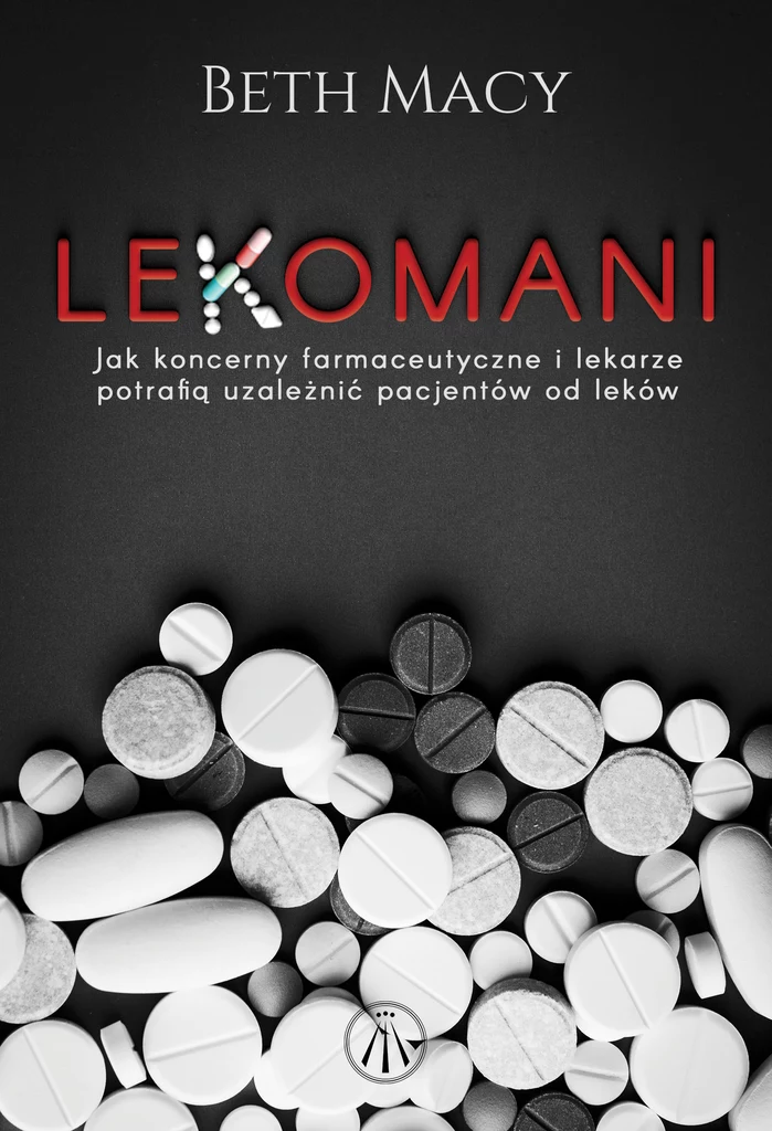 Okładka książki "Lekomani" autorstwa Beth Macy