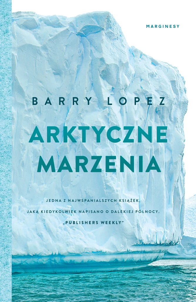 Arktyczne marzenie, Barry Lopez