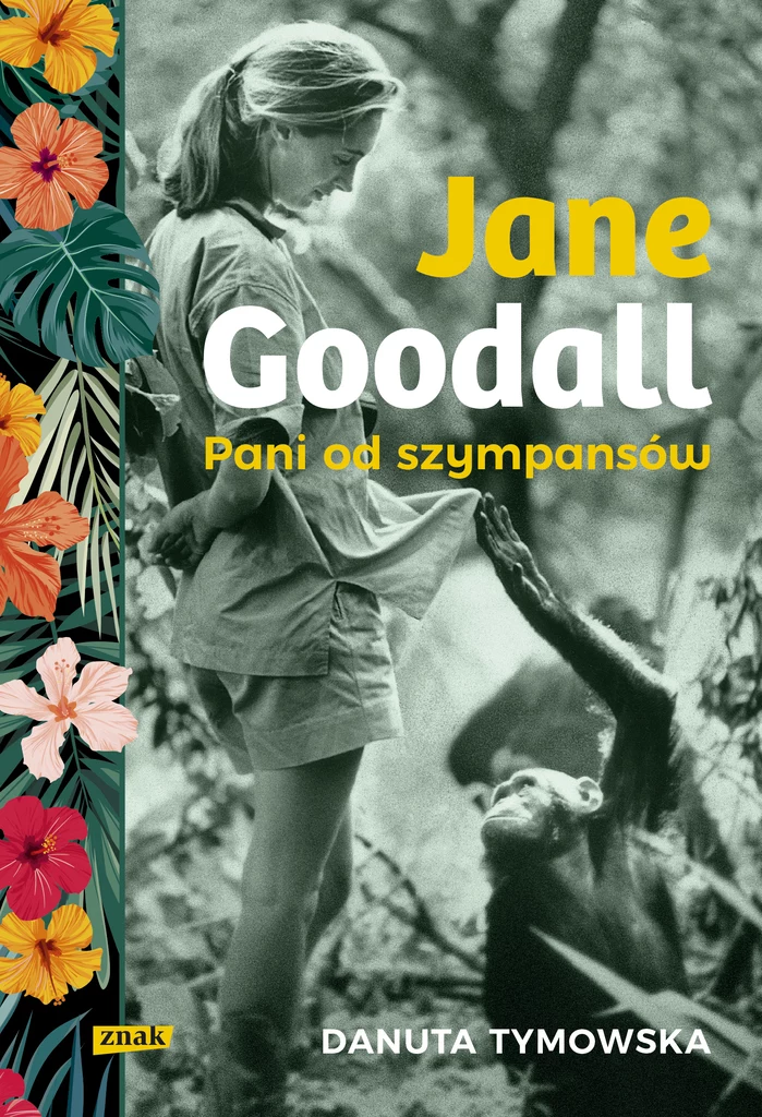 Okładka ksiażki "Jane Goodall. Pani od szympansów" Danuty Tymowskiej 