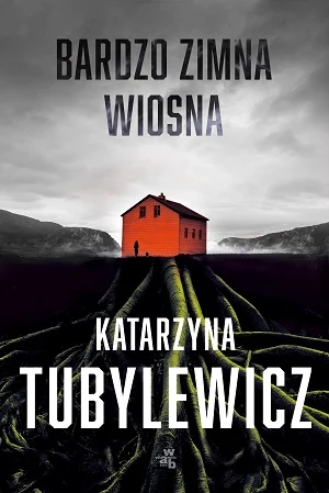 Okładka ksiązki "Bardzo zimna wiosna" Katarzyny Tubylewicz