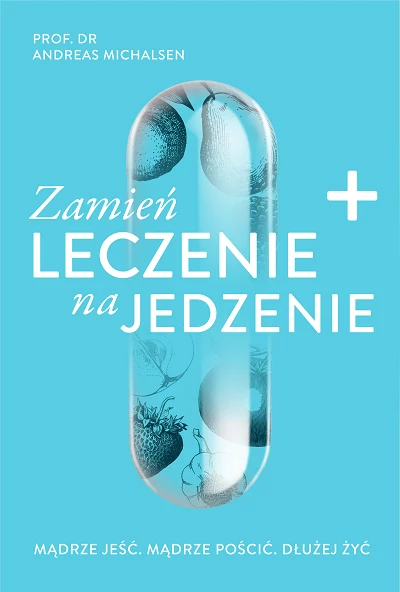 Okładka książki "Zamień leczenie na jedzenie"