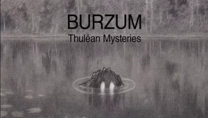 Burzum "Thulêan Mysteries": Oppa vargman style! [RECENZJA]