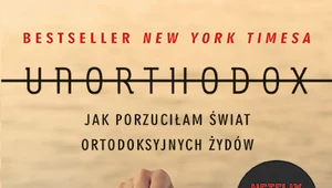 Unorthodox. Jak porzuciłam świat ortodoksyjnych Żydów, Deborah Feldman