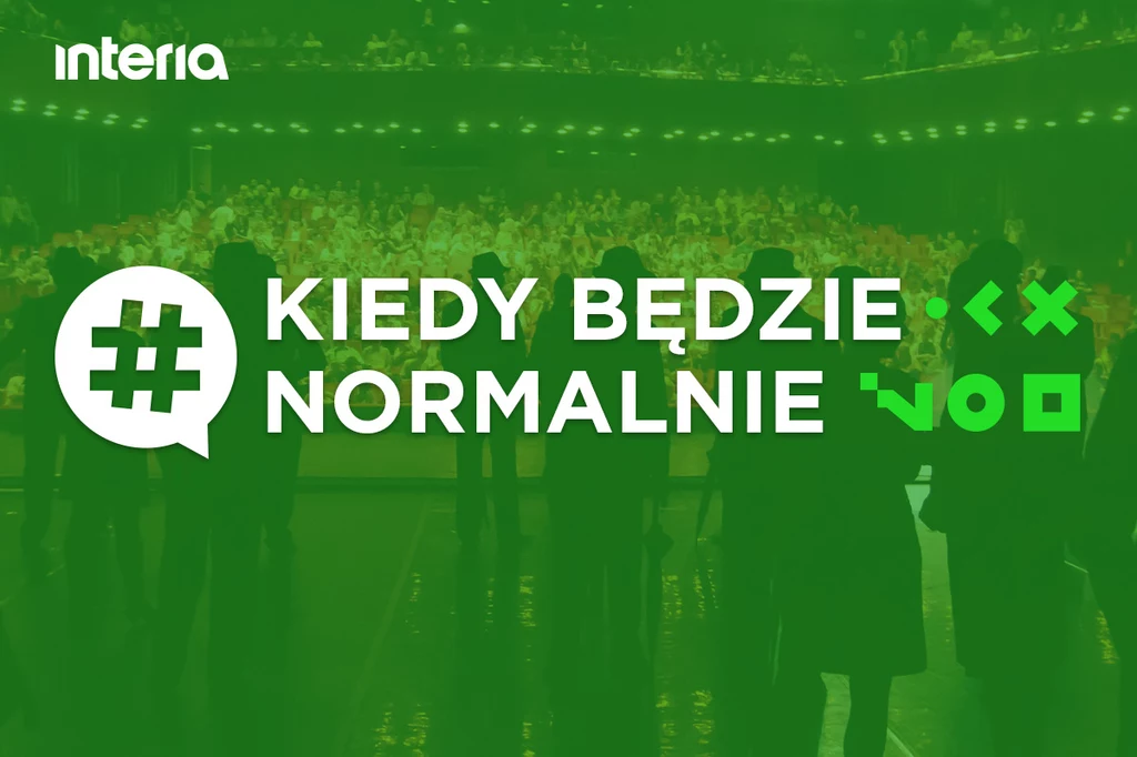 Artykuł powstał w ramach akcji portalu Interia #KiedyBędzieNormalnie