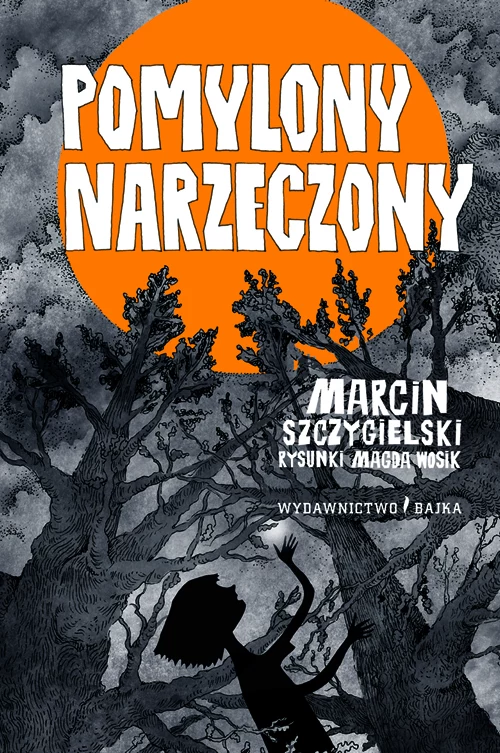 "Pomylony narzeczony" Marcina Szczygielskiego z ilustracjami Magdy Wosik
