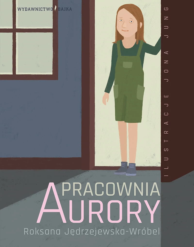 "Pracownia Aurory" Roksany Jędrzejewskiej-Wróbel zilustrowana przez Jonę Jung