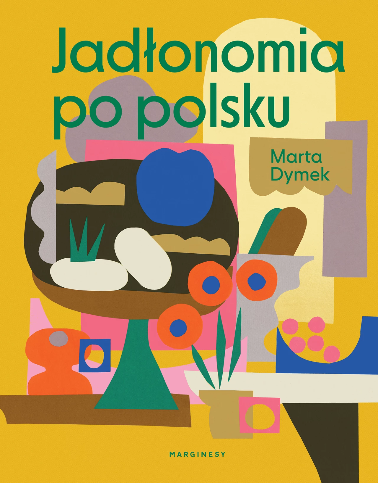 "Jadłonomia po polsku" autorstwa Marty Dymek