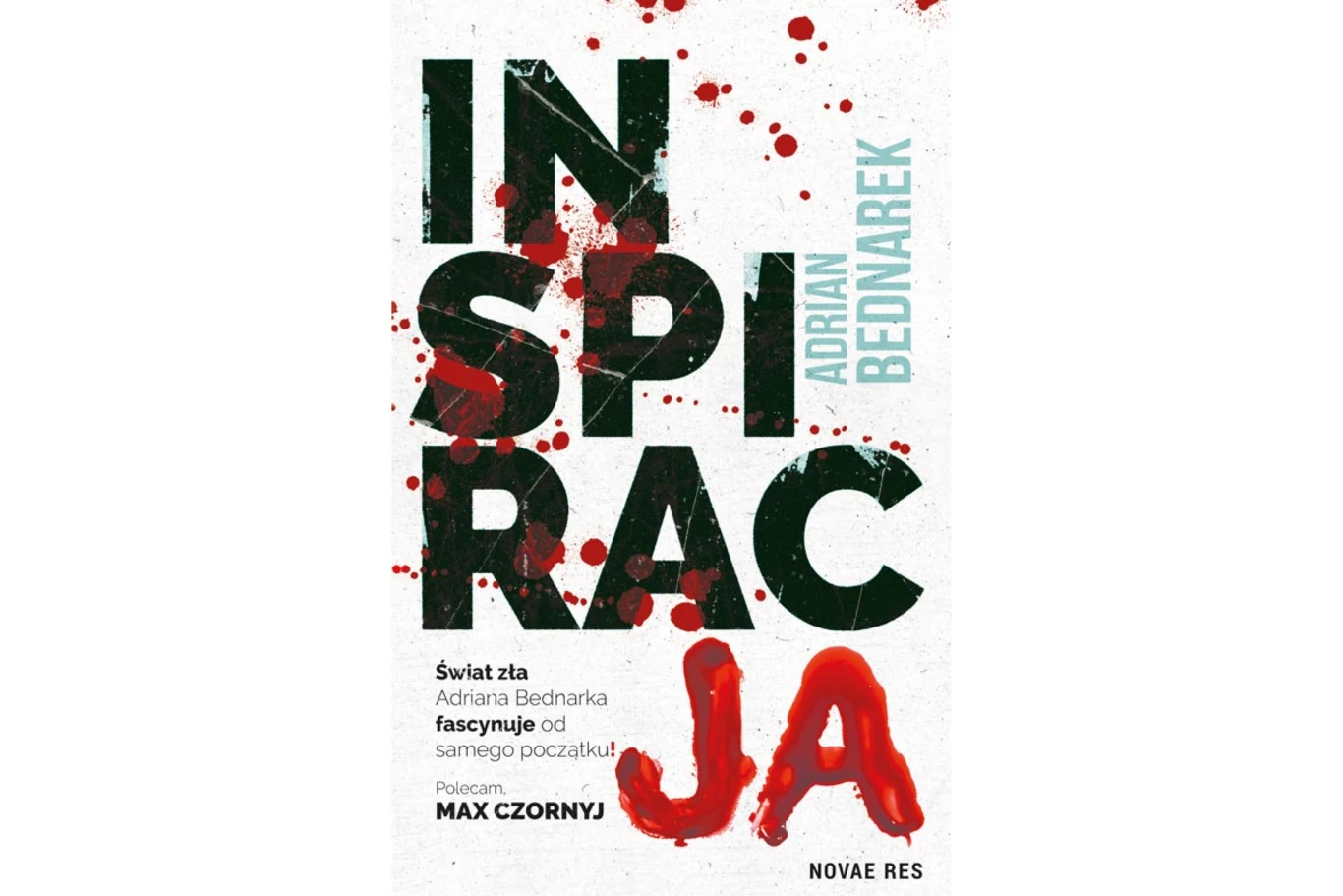 Książka "Inspiracja" Adama Bednarka ukazała się nakładem wydawnictwa Novae Res Książka "Inspiracja" Adama Bednarka ukazała się nakładem wydawnictwa Novae Res