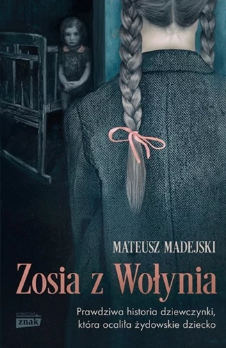 Okładka książki "Zosia z Wołynia" Mateusza Madejskiego