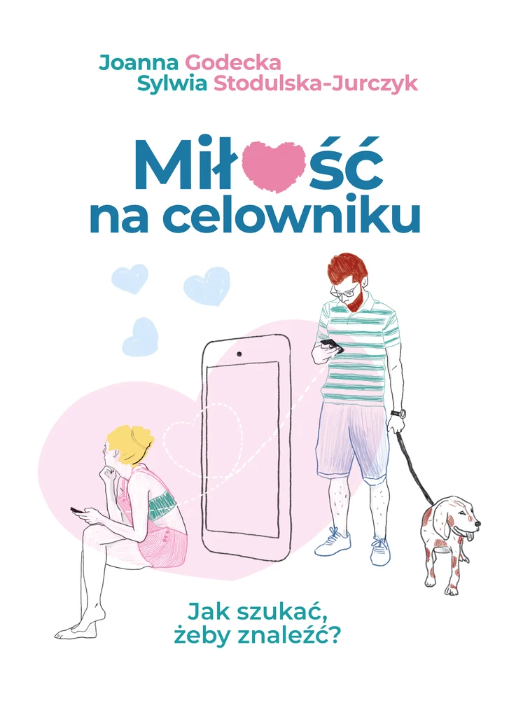 Miłość na celowniku, Joanna Godecka, Sylwia Stodulska-Jurczyk