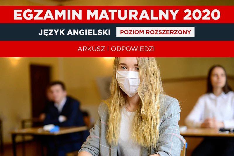 Matura 2020 - dziś egzaminy z języka angielskiego (oprac. graficzne Interia) Matura 2020 - dziś egzaminy z języka angielskiego (oprac. graficzne Interia)