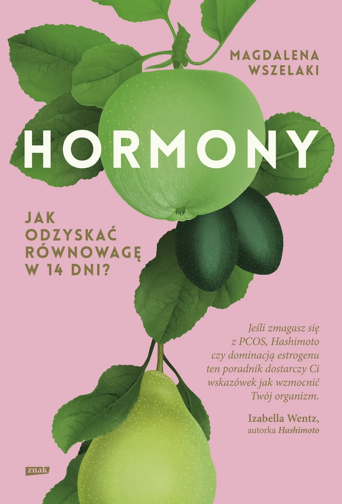 Hormony. Jak odzyskać równowagę w 14 dni? Magdalena Wszelaki