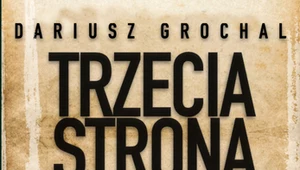 Trzecia strona medalu, Dariusz Grochal