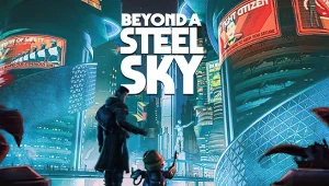 Beyond a Steel Sky