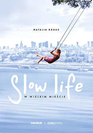 Slow life w wielkim mieście, Natalia Kraus