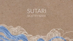 Sutari "Siostry rzeki": Wszystko płynie [RECENZJA]