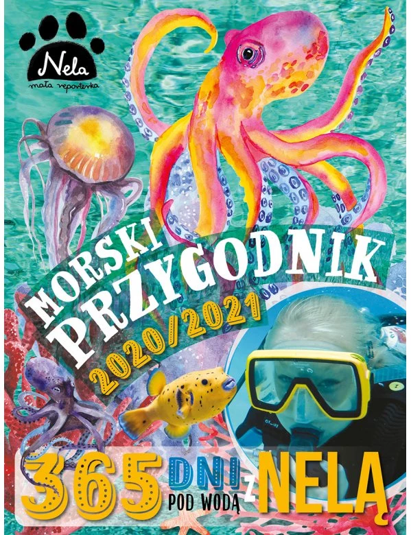 Morski Przygodnik 2020/2021 - 365 dni pod wodą z Nelą