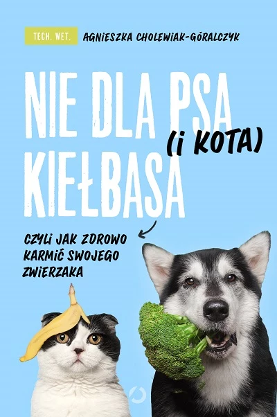 Okładka książki "Nie dla psa (i kota) kiełbasa"