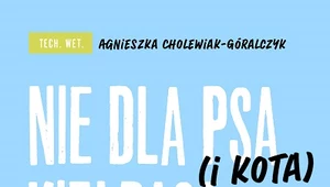 Nie dla psa (i kota) kiełbasa, Agnieszka Cholewiak-Góralczyk