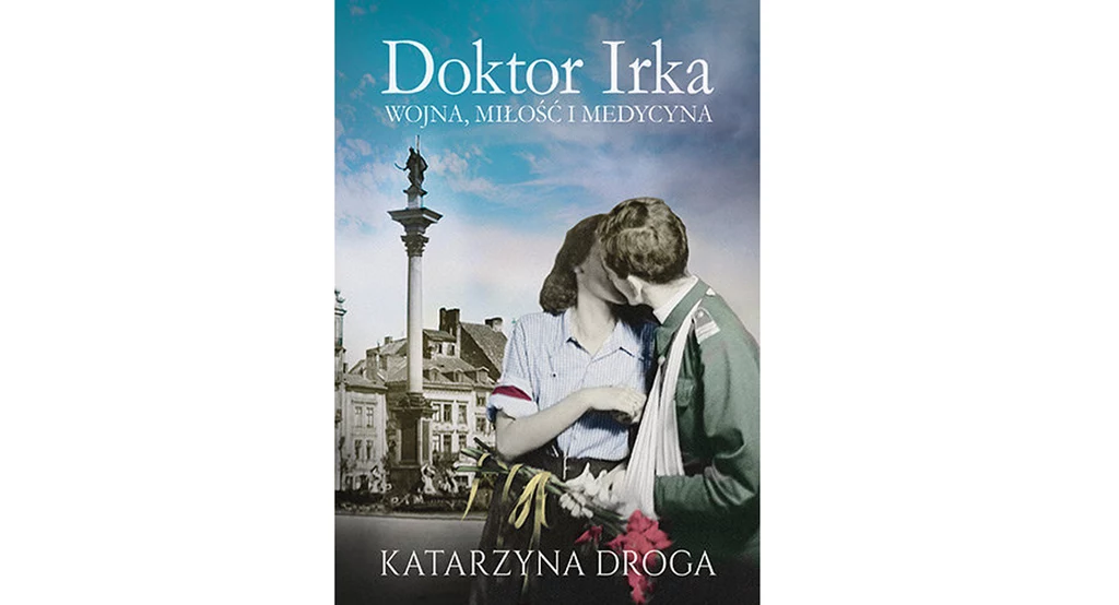 "Doktor Irka. Wojna, miłość i medycyna"