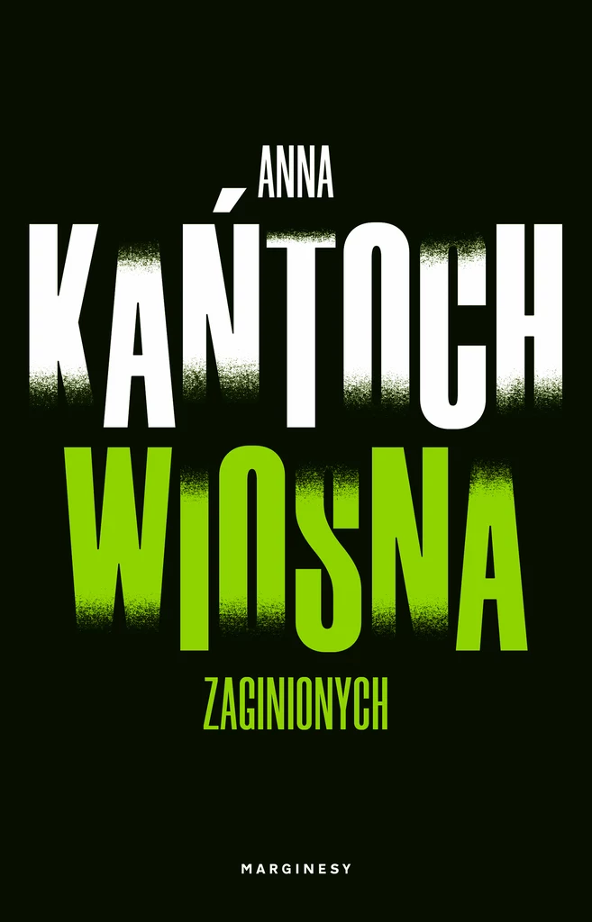Wiosna zaginionych, Anna Kańtoch