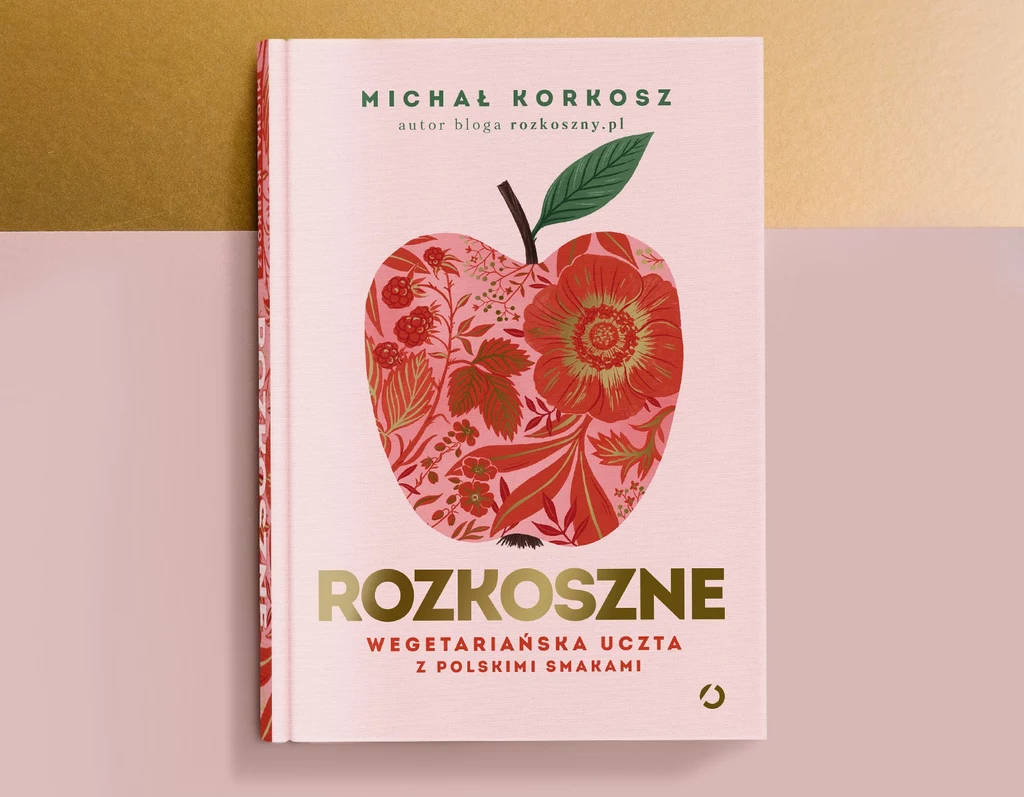 Okładka książki "Rozkoszne. Wegetariańska uczta z polskimi smakami"