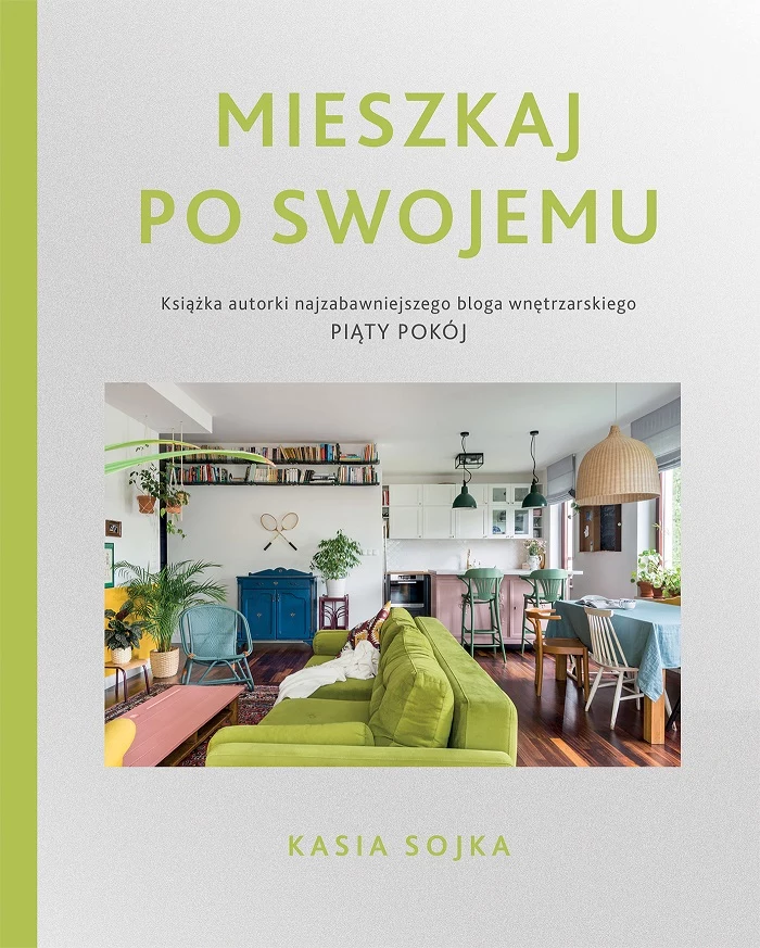 Mieszkaj po swojemu, Kasia Sojka