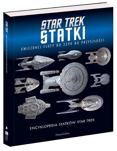 Okładka książki "Encyklopedia statków Star Trek. Statki Gwiezdnej Floty od 2294 do przyszłości"