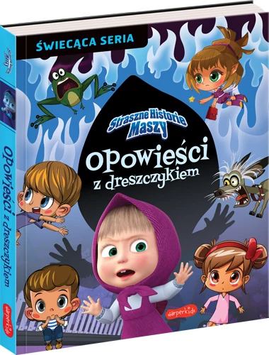 Okładka książki "Straszne historie Maszy. Opowieści z dreszczykiem"