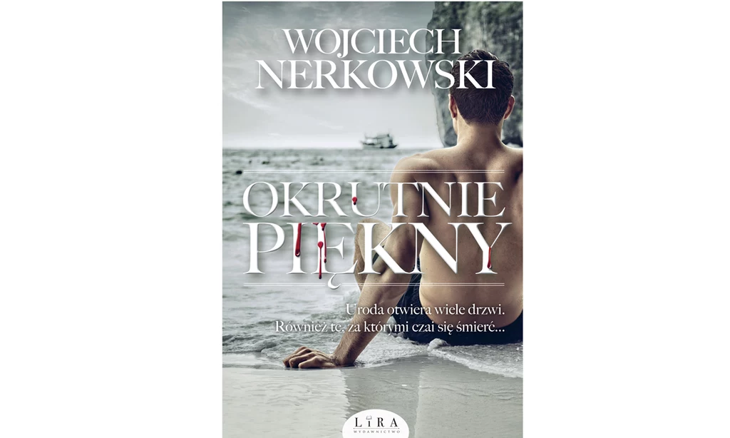 Wojciech Nerkowski, "Okrutnie piękny"