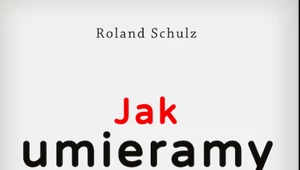 Jak umieramy, Roland Schulz