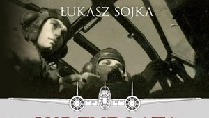 Skrzydlata husaria. Historia polskich lotników bombowych, Łukasz Sojka