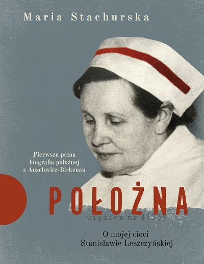 Okładka książki "Położna. O mojej cioci Stanisławie Leszczyńskiej"