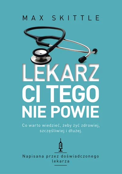 Okładka książki "Lekarz Ci tego nie powie"