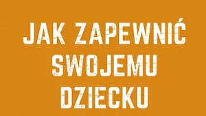 Jak zapewnić swojemu dziecku najlepszy start, Anita Janeczek-Romanowska, Mikołaj Marcela 