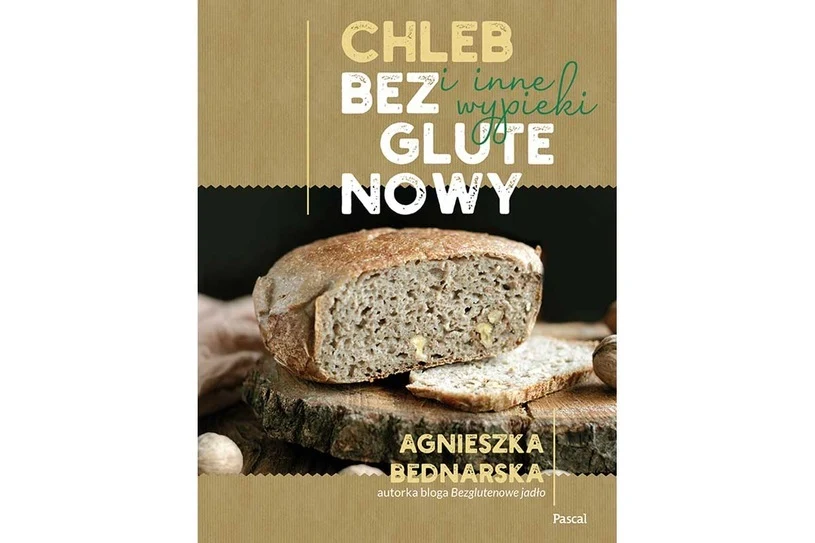 Okładka książki "Chleb bezglutenowy i inne wypieki" Okładka książki "Chleb bezglutenowy i inne wypieki"