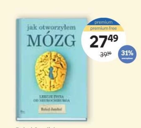 Jak otworzyłem mózg. Lekcje życia od neurochirurga Rahul Jandial